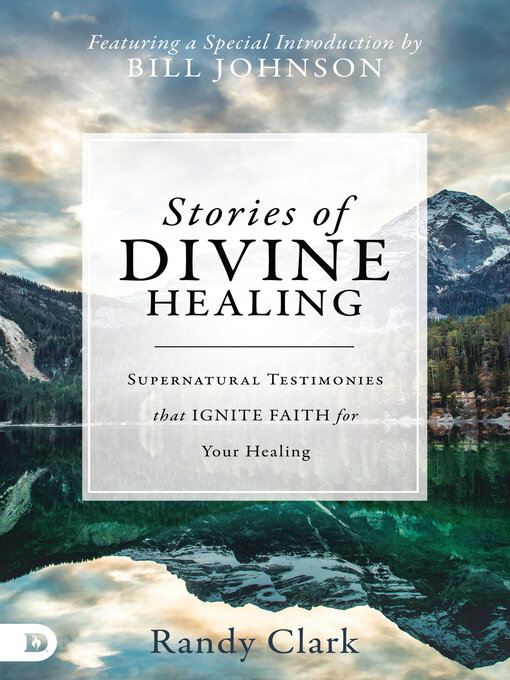 Title details for Stories of Divine Healing by Randy Clark - Available
